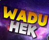 waduhek!